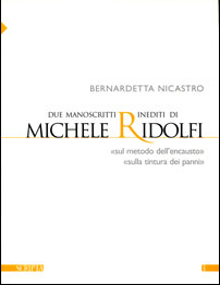 Due manoscritti inediti di Michele Ridolfi «sul metodo dell'encausto» «sulla tintura dei panni»