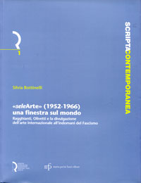 «seleArte» (1952-1966) una finestra sul mondo. Ragghianti, Olivetti e la divulgazione dell'arte internazionale all'indomani del Fascismo
