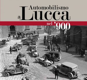 Automobilismo a Lucca nel '900