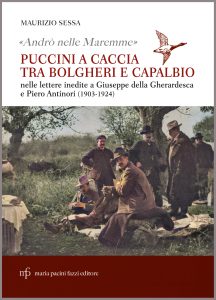 “Andrò nelle maremme” Puccini a caccia tra Bolgheri e Capalbio "Andrò nelle maremme" Puccini a caccia tra Bolgheri e Capalbio