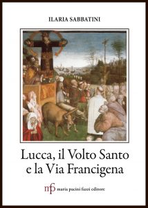 Lucca, il Volto Santo e la Via Francigena
