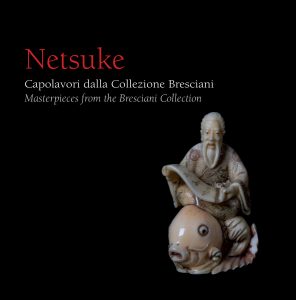 Netsuke. Capolavori dalla Collezione Bresciani