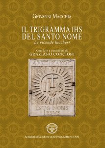 Il trigramma IHS del Santo Nome. Le vicende lucchesi