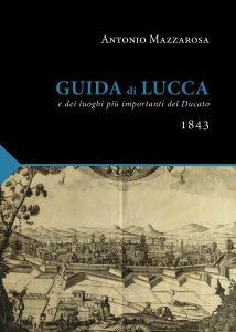 GUIDA DI LUCCA e dei luoghi più importanti del Ducato