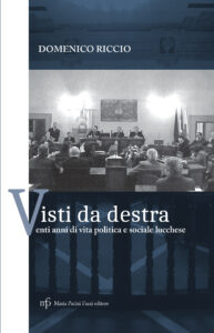 Visti da Destra. Venti anni di vita politica e sociale lucchese