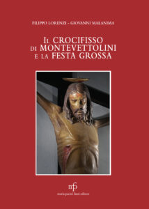 Il Crocifisso di Montevettolini e la Festa Grossa Il Crocifisso di Montevettolini e la Festa Grossa