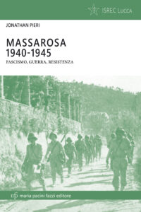 Massarosa 1940-1945. Fascismo, guerra, resistenza.