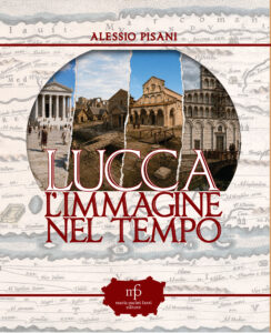 Lucca. L'immagine nel tempo