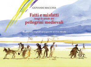 Fatti e misfatti lungo le strade dei pellegrini medievali